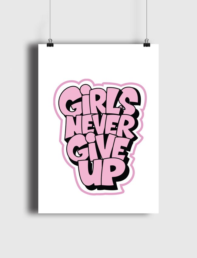 Girls Never Give Up - Poster