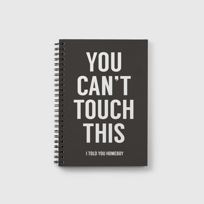 You can't touch this - Notebook