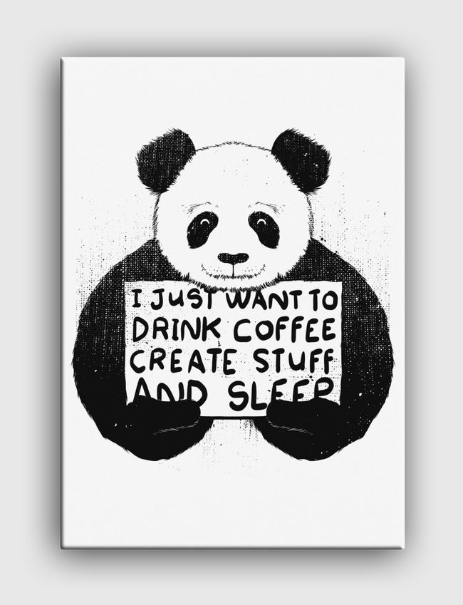I just want to drink coffee create stuff and sleep - Canvas