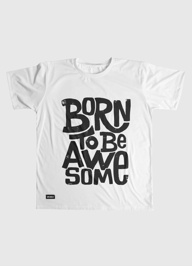 Born To Be Awesome - Men Graphic T-Shirt