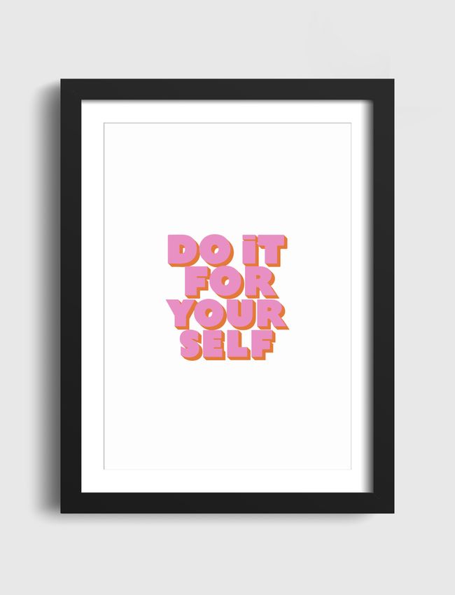 Do It For Yourself - Artframe