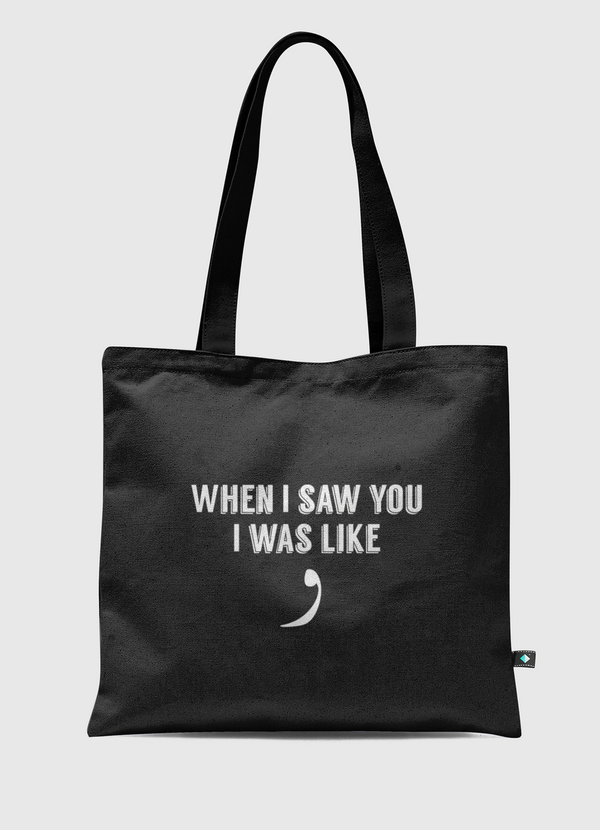 When I saw you... Tote Bag