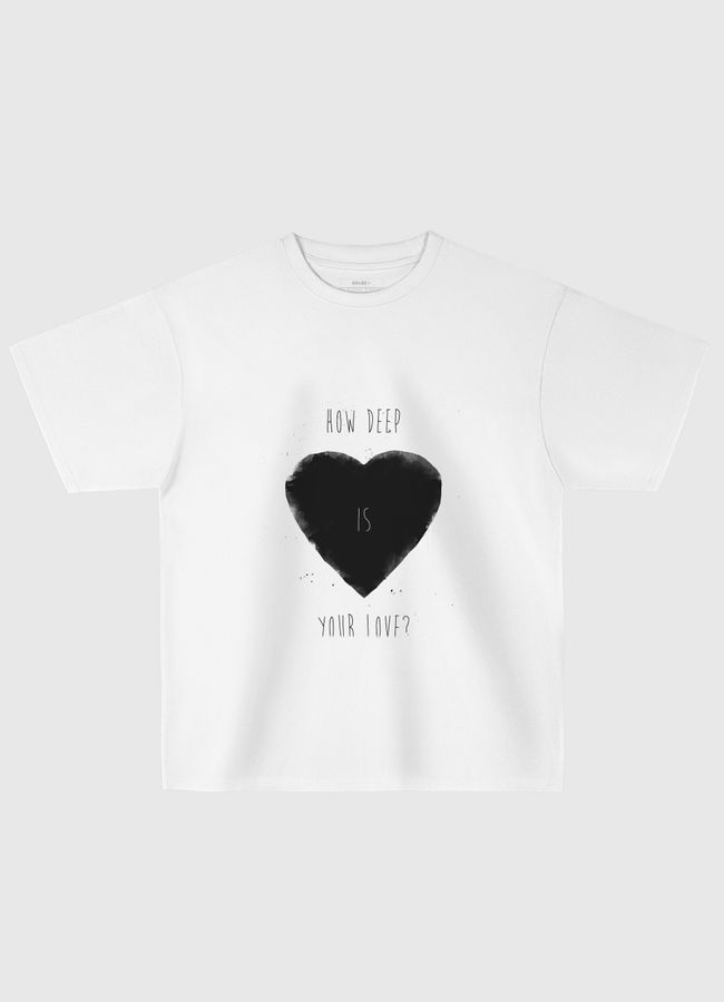 How deep is your love - Oversized T-Shirt