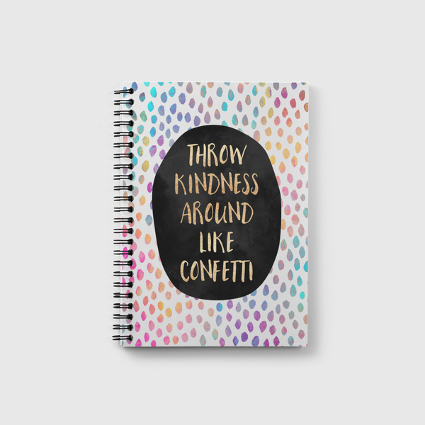 Throw Kindness Around Like Confetti Notebook