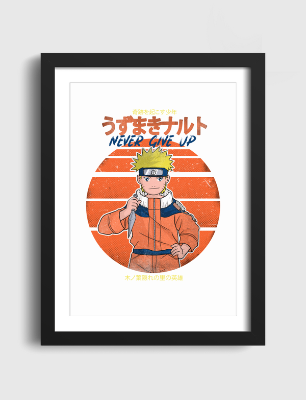 naruto never give up Artframe