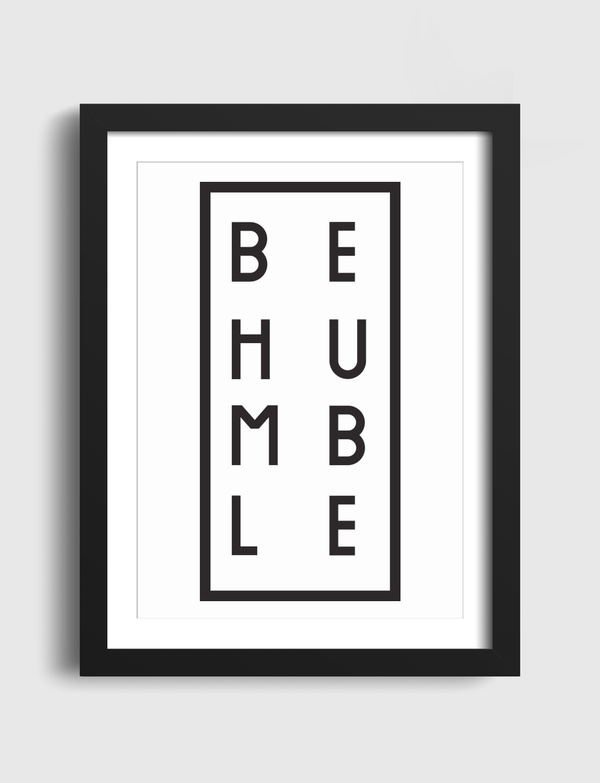 Be Humble Artframe