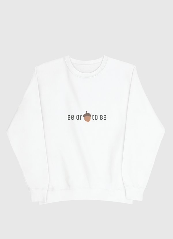 To be or not to be Men Sweatshirt