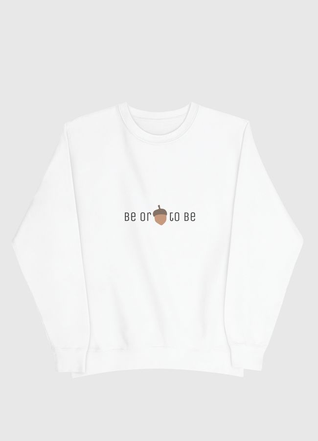 To be or not to be - Men Sweatshirt