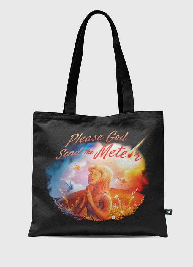 Please God Send The Meteor - Tote Bag