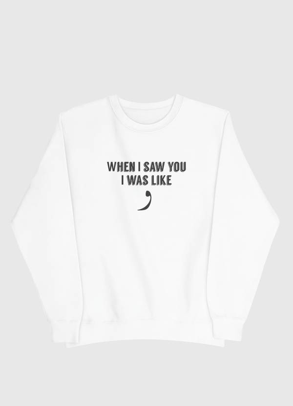 When I saw you... Men Sweatshirt