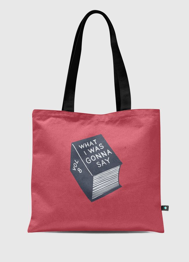 What i was gonna say - Tote Bag