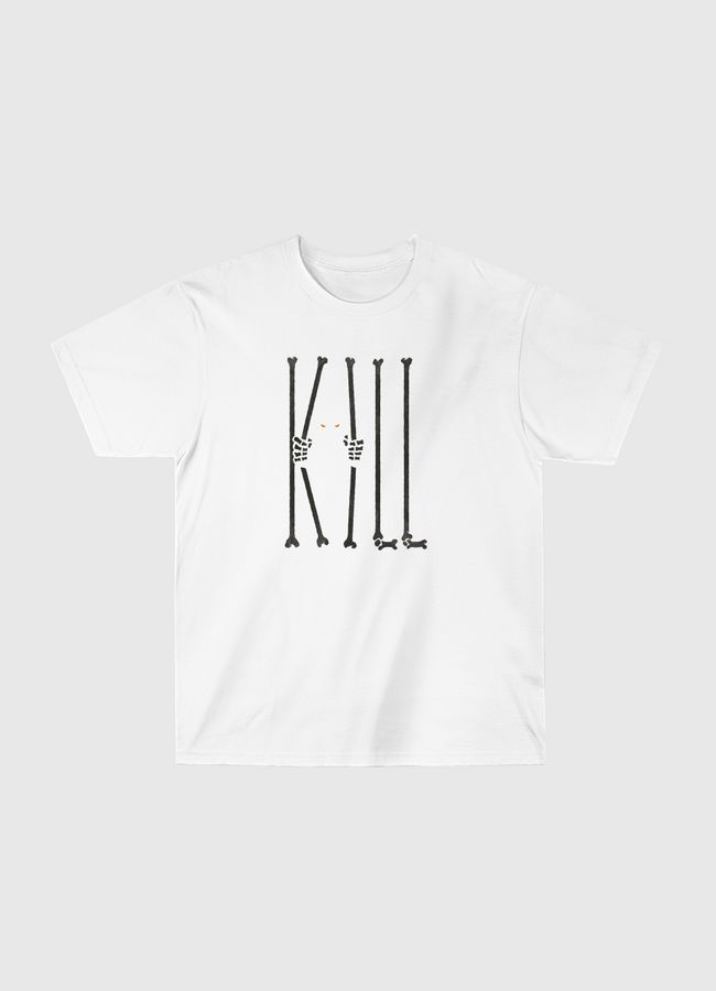 Kill - Classic T-Shirt