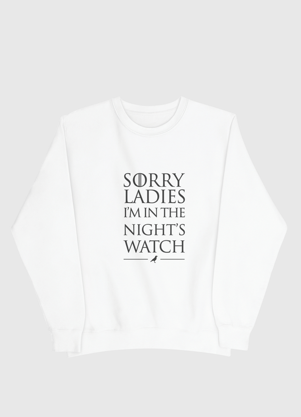 Sorry Ladies  Men Sweatshirt