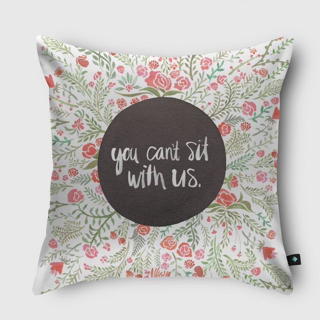 You can't sit with us - Throw Pillow