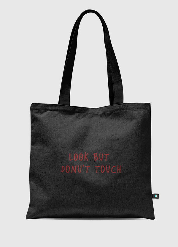 LOOK BUT DONU'T TOUCH  Tote Bag