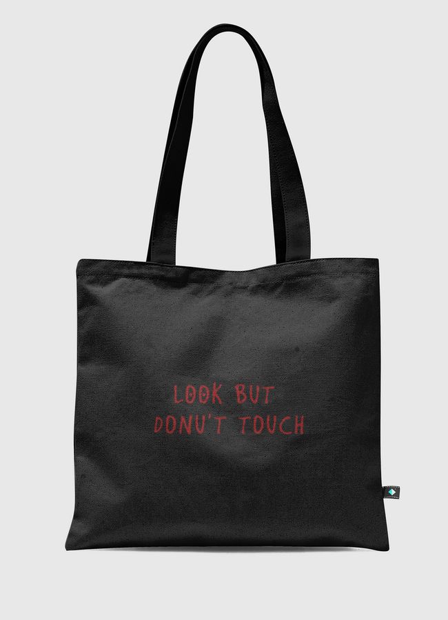 LOOK BUT DONU'T TOUCH  - Tote Bag