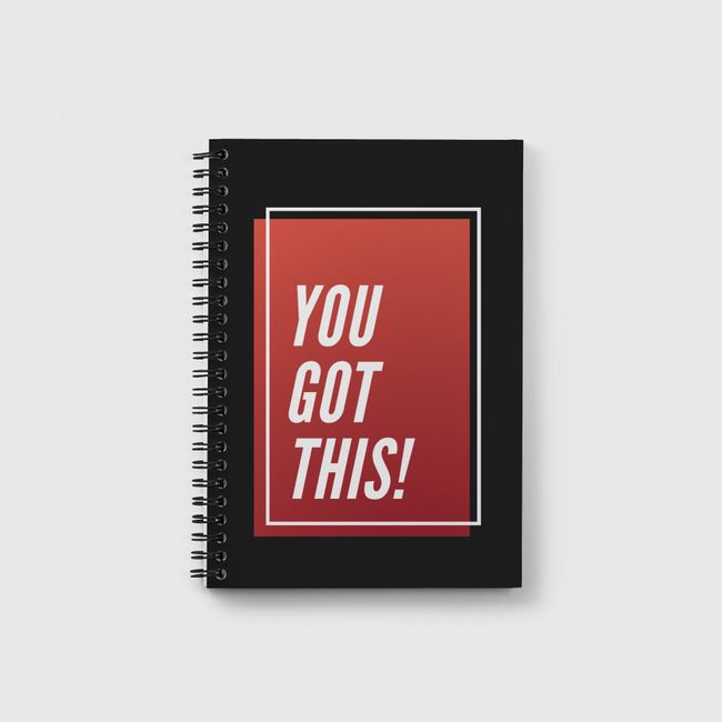 You got this .. - Notebook