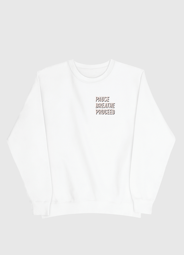 Pause Breathe Proceed Men Sweatshirt