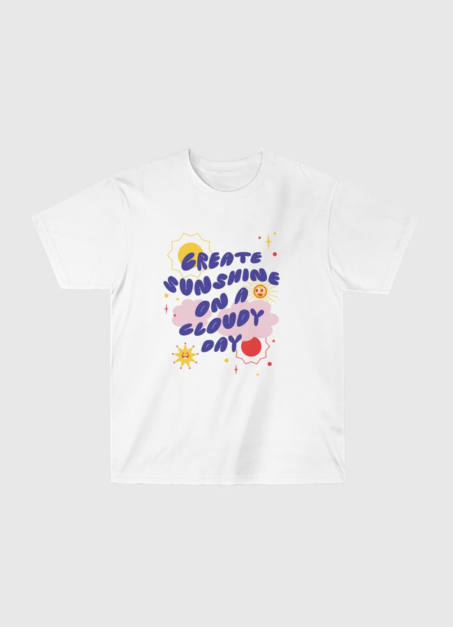 Create Your Sunshine - Classic T-Shirt