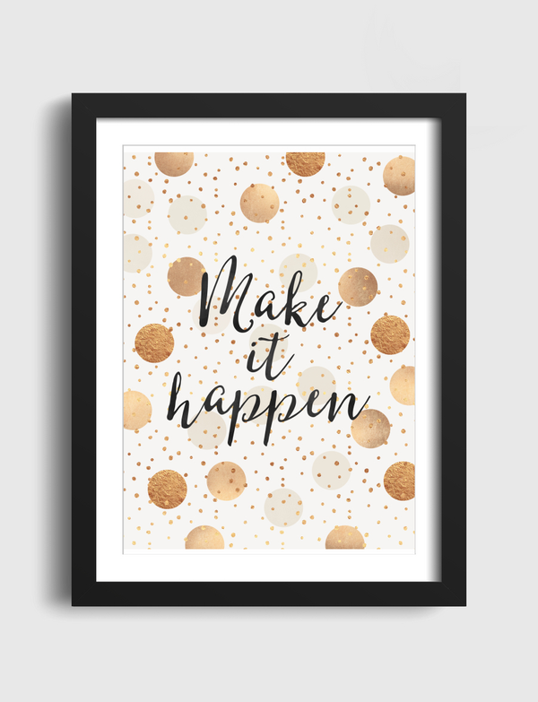 Make It Happen - Gold Dots Artframe