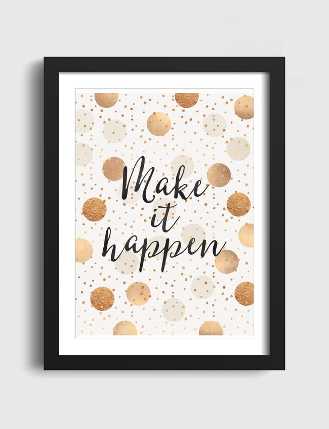 Make It Happen - Gold Dots - Artframe