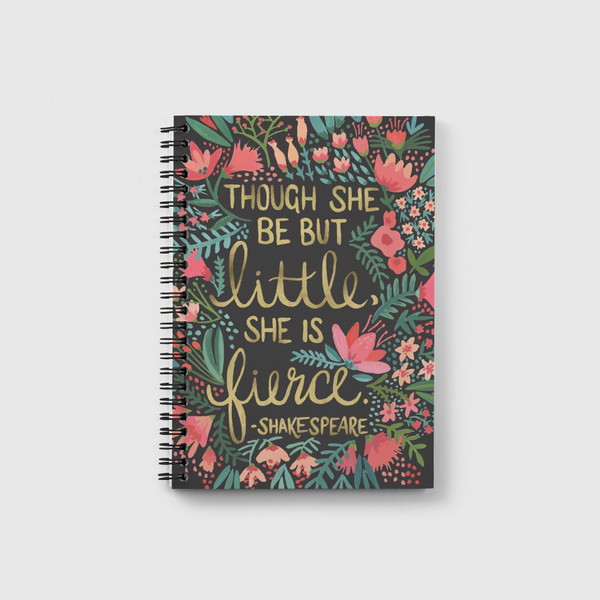 Though she be but little, she Is fierce. Notebook