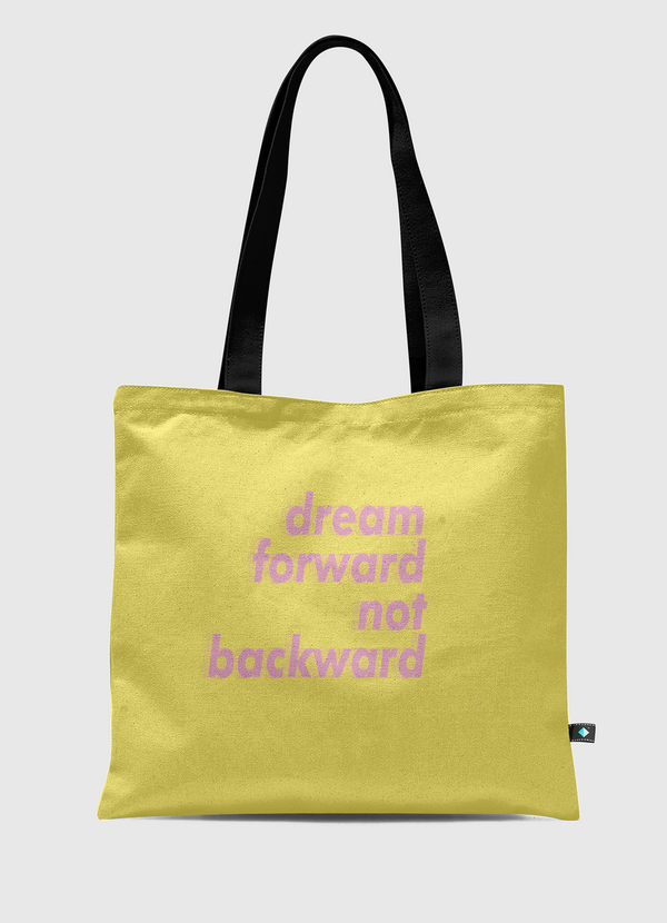 Dream Forward Tote Bag
