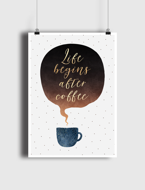 Life Begins After Coffee Poster
