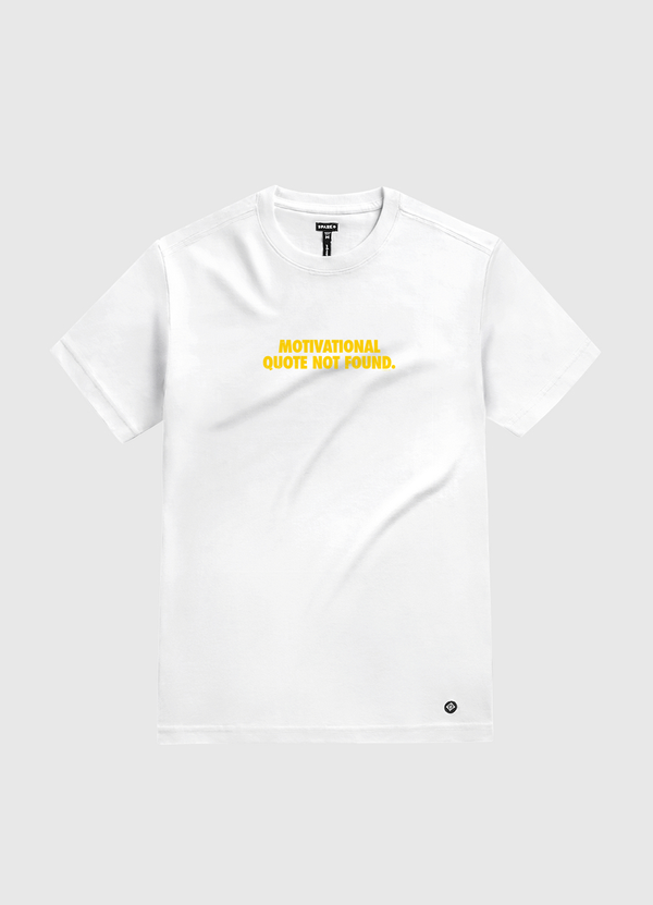  Motivational Quote Not Found  White Gold T-Shirt