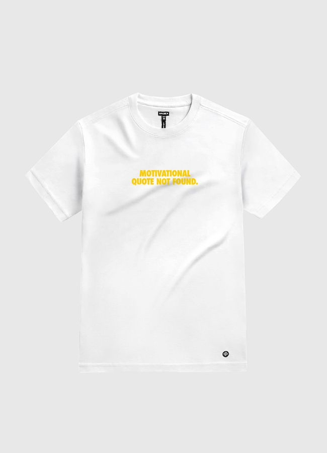  Motivational Quote Not Found  - White Gold T-Shirt