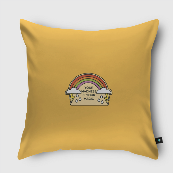 Your Madness Is Your Magic Throw Pillow