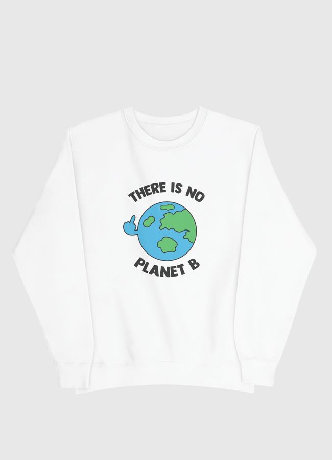 There is no planet b - Men Sweatshirt