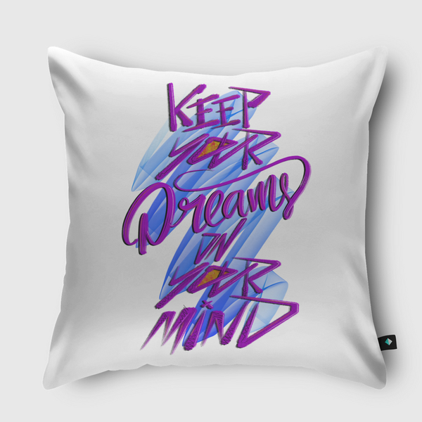 Keep Your Dreams ON Throw Pillow