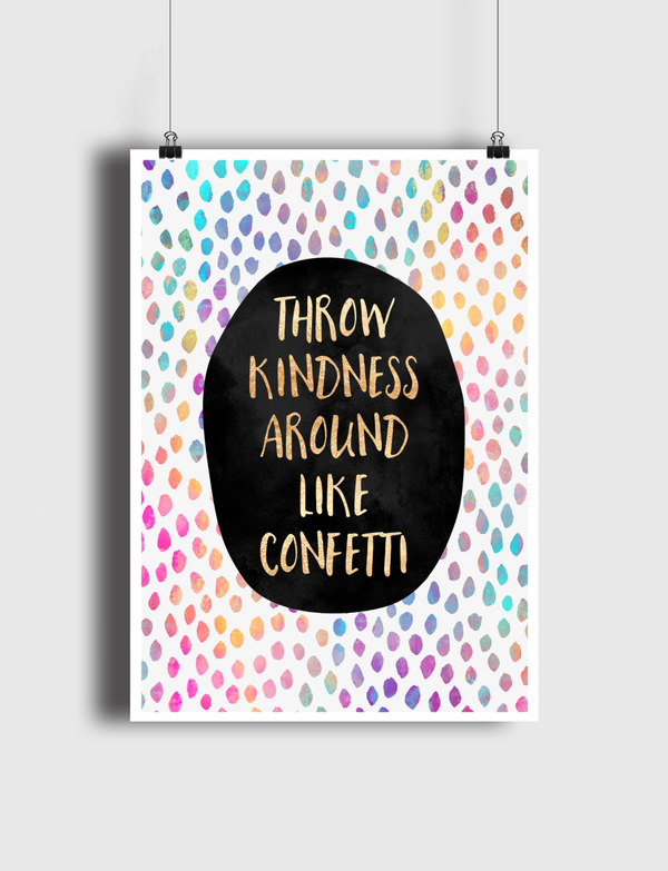 Throw Kindness Around Like Confetti Poster