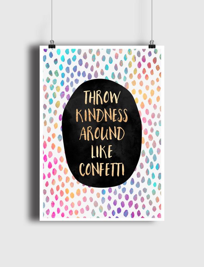 Throw Kindness Around Like Confetti - Poster