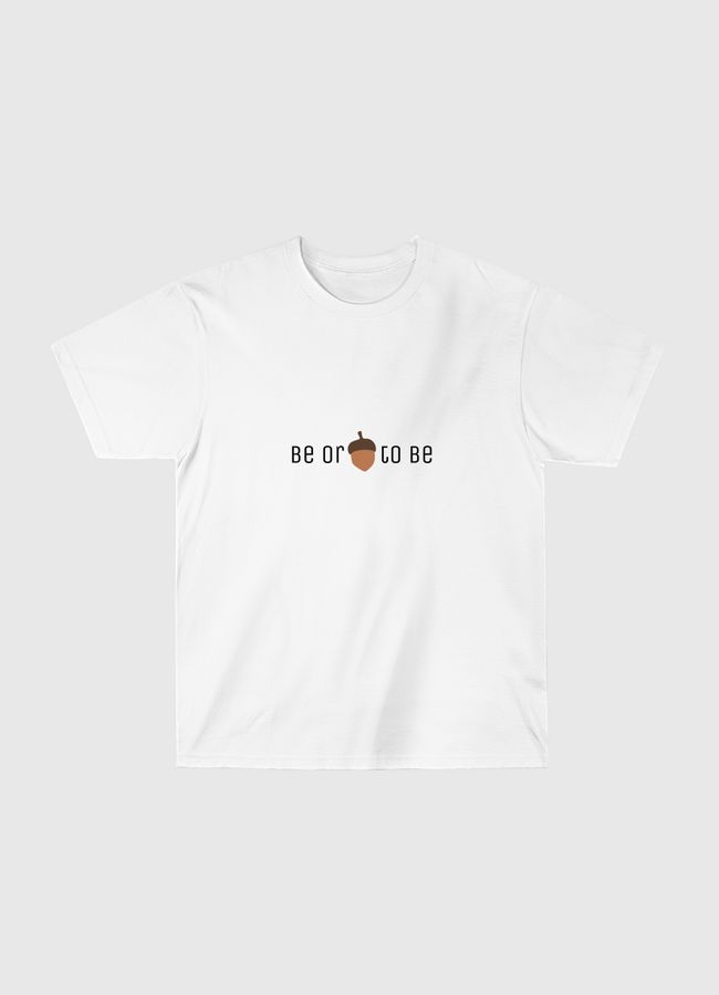 To be or not to be - Classic T-Shirt