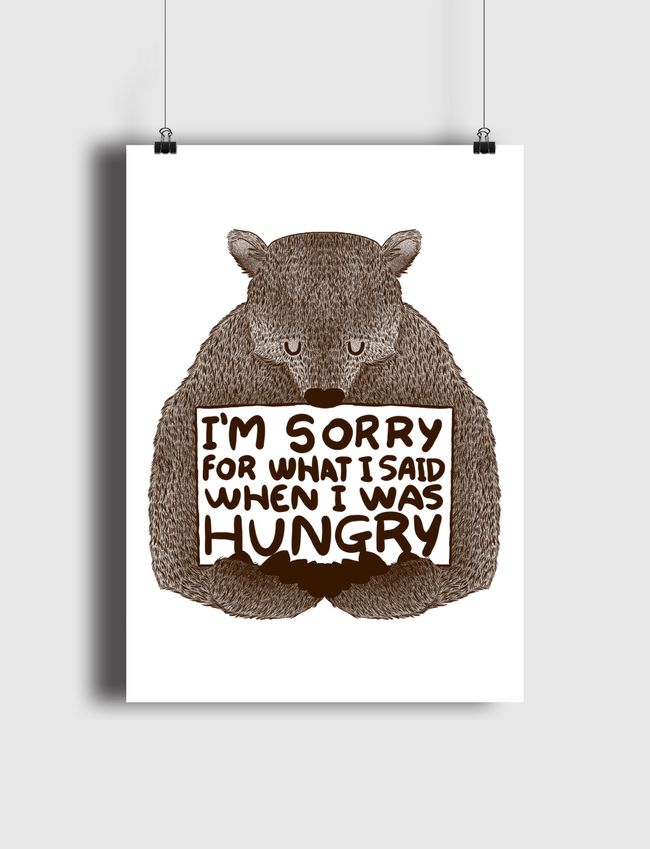 I'm Sorry For What I Said When I Was Hungry - Poster