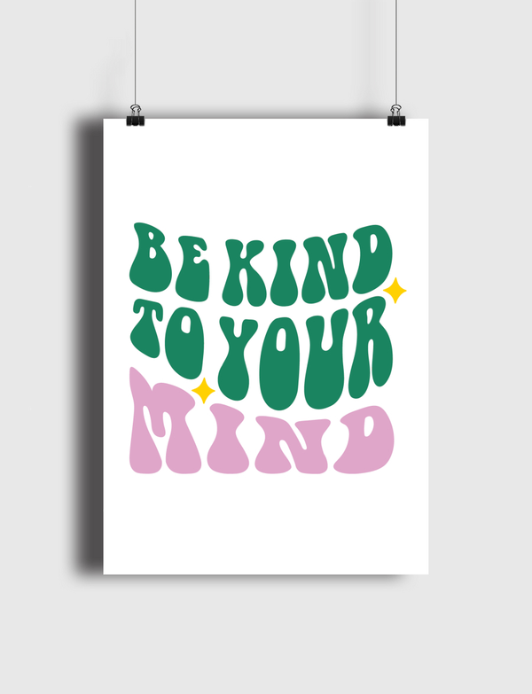 Be Kind To Your Mind Poster