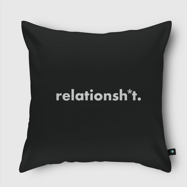 relationsh*t Throw Pillow