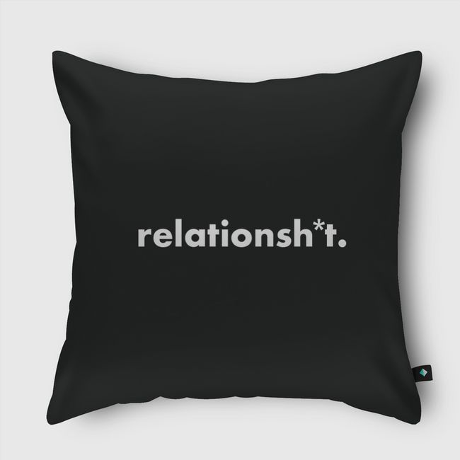 relationsh*t - Throw Pillow