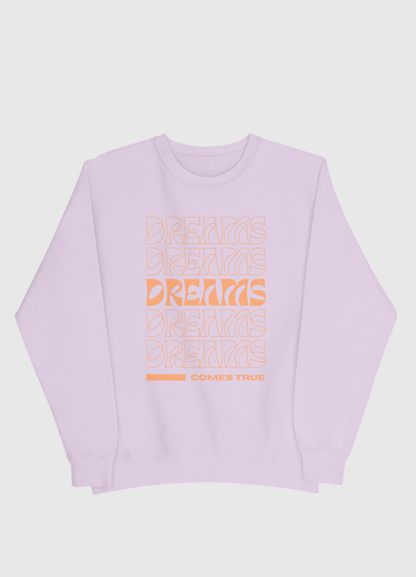 dreams comes true Men Sweatshirt