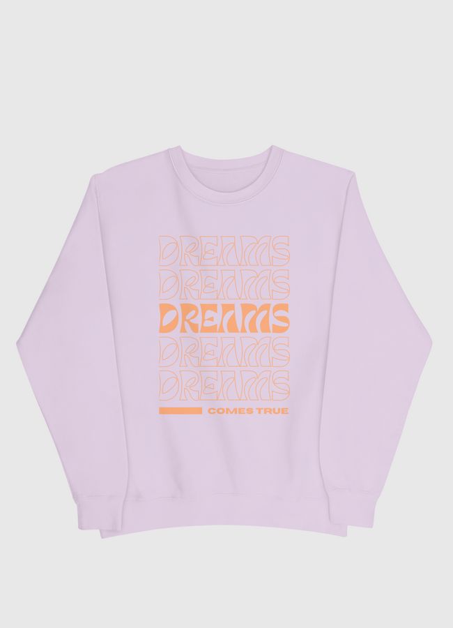 dreams comes true - Men Sweatshirt