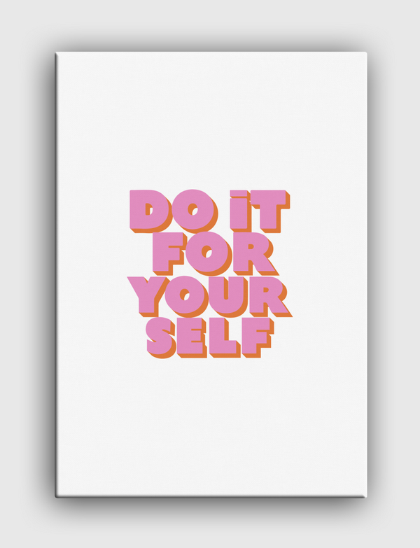 Do It For Yourself Canvas