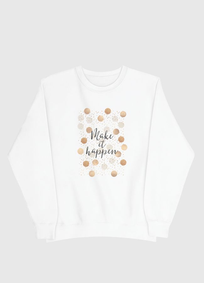 Make It Happen - Gold Dots - Men Sweatshirt