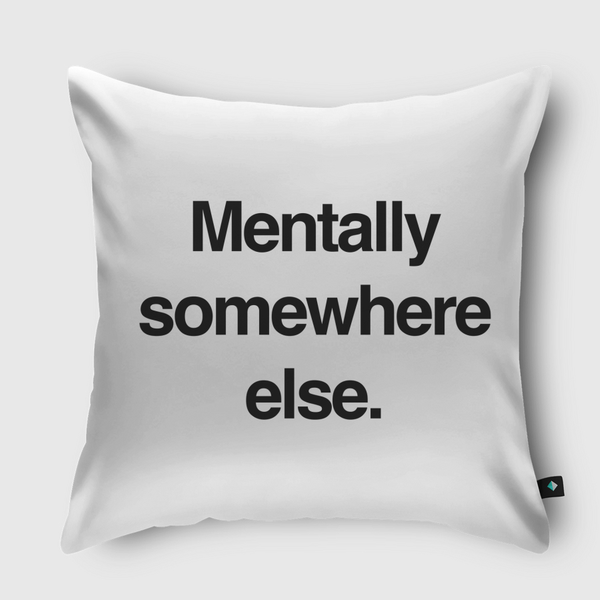 mentally Throw Pillow