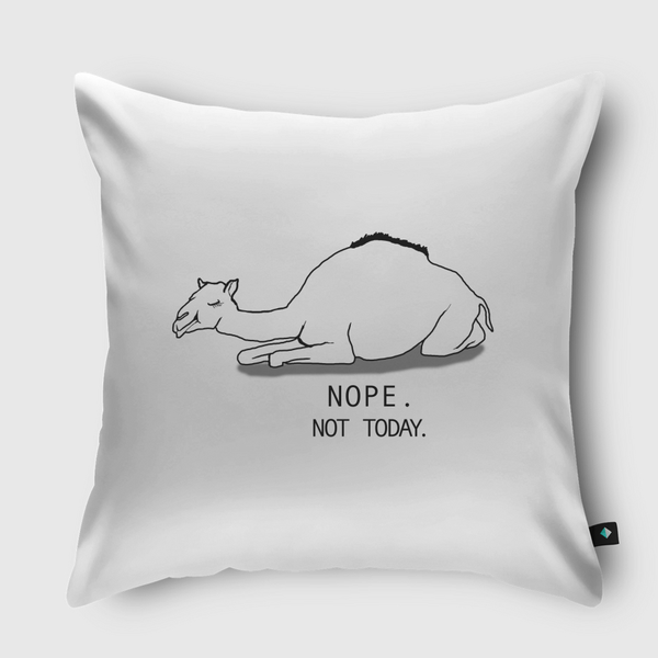 Not today Throw Pillow