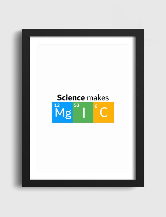 Science Makes Magic - Artframe