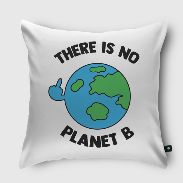 There is no planet b Throw Pillow