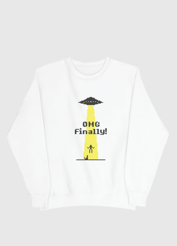 OMG Finally Men Sweatshirt