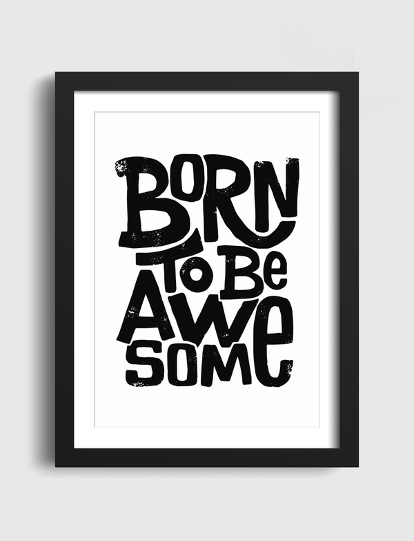 Born To Be Awesome Artframe